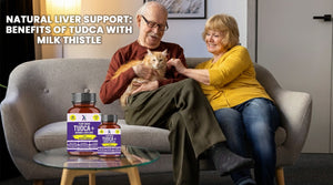 Natural Liver Support: Benefits of TUDCA with Milk Thistle
